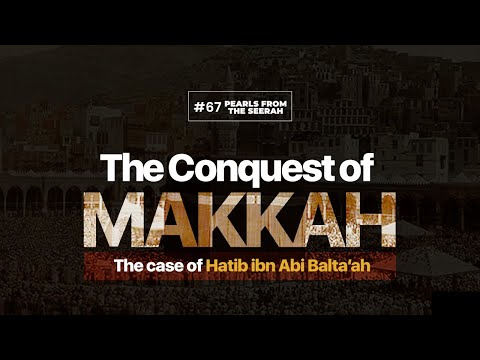 #67 The Case of Hatib ibn Abi Balta’ah|| Pearls from the Seerah || Faris Al Hammadi