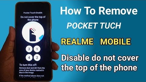 How to Remove pocket touch disable in realme pocket touch Disable do not cover the top of the phone