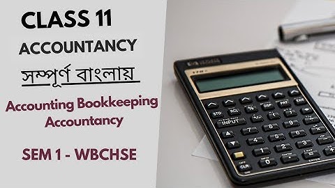 Introduction to accounting class 11| In Bengali | Commerce WBCHSE SEM 1
