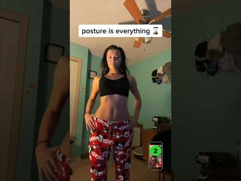 Posture Is EVERYTHING!