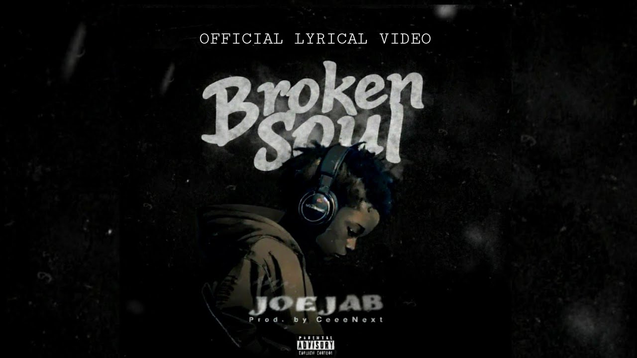 Joe Jab - Broken Soul [LoveEganye](Official Lyric Video)