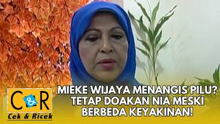 MIEKE WIJAYA MENANGIS PILU? TETAP DOAKAN NIA MESKI BERBEDA KEYAKINAN! | CEK N RICEK
