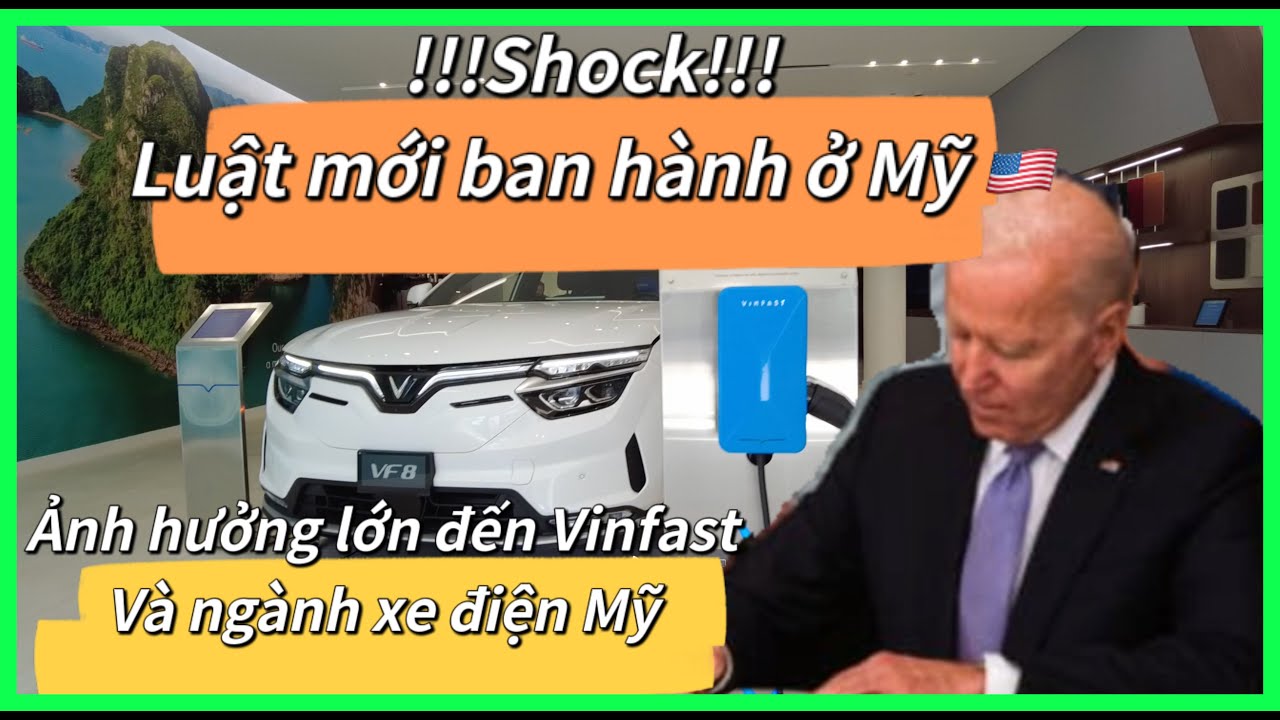 Luật mới Mỹ sốc cho VinFast, tiền khấu trừ khi mua xe... - youtube