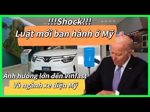 Video Luật mới Mỹ sốc cho VinFast, tiền khấu trừ khi mua xe... - youtube