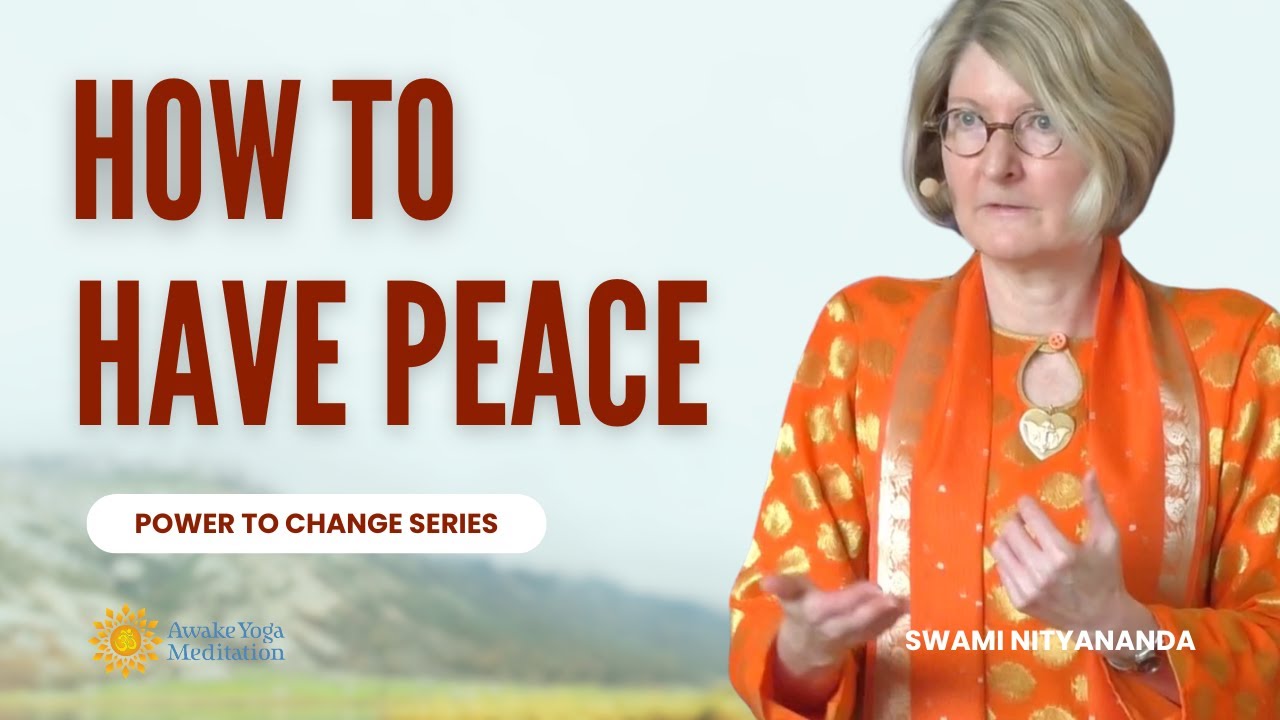 How to Have Peace in Your Life | Swami Nityananda | Awake Yoga ...