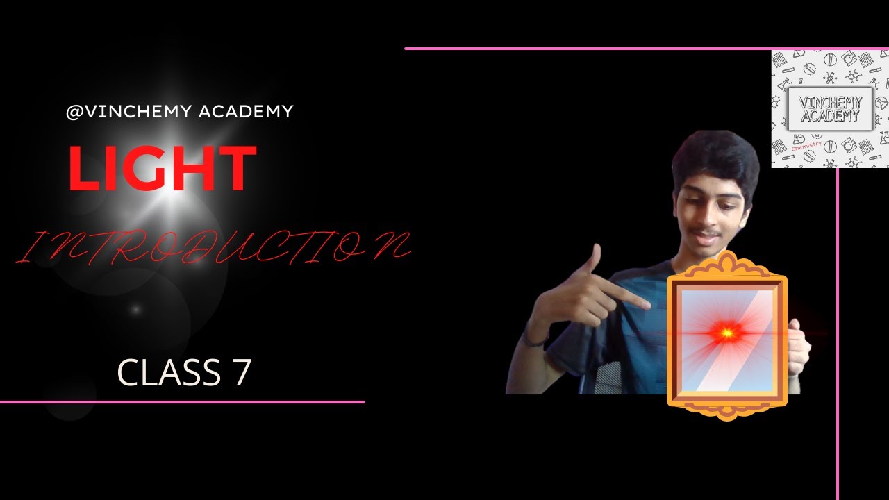 LIGHT INTRODUCTION | CLASS 7 CBSE | VINCHEMY ACADEMY - YouTube