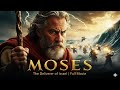 MOSES The Deliverer Of Israel The Complete Story Full Movie