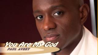 Play video: YOU ARE MY GOD - Paul Avery