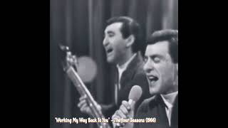 "Working My Way Back To You" - The Four Seasons.#fun-music-videos,#60s-coolest-songs