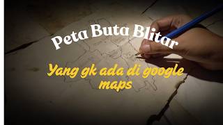 PETA BUTA BLITAR - PART 1