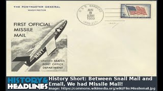 History Short: Between Snail Mail and Email, We had Missile Mail!