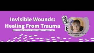 Invisible Wounds Healing from Trauma: Episode 22: The Price We Pay Is Way Too High
