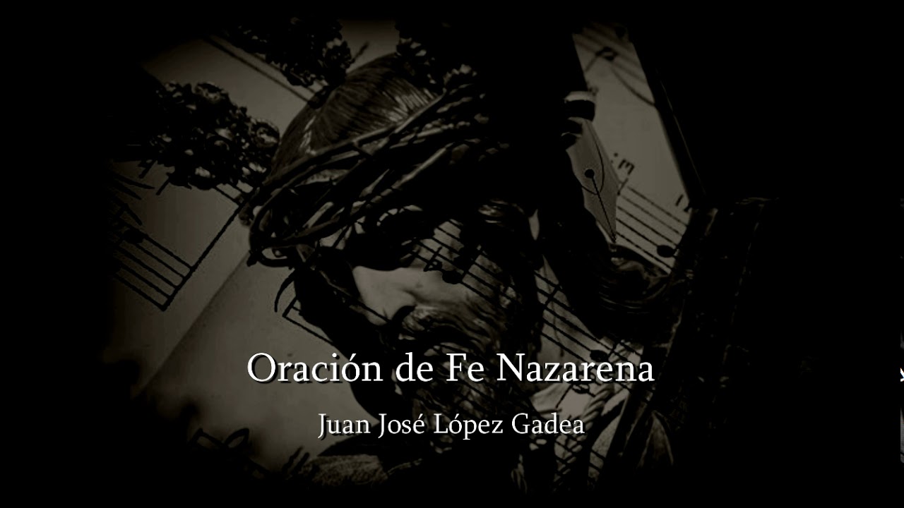 ORACIÓN DE FE NAZARENA - Am Ntro Padre Jesús Nazareno - La Palma del Condado