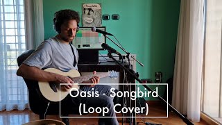 Oasis - Songbird (Live loop cover by Giulio Verazzo)