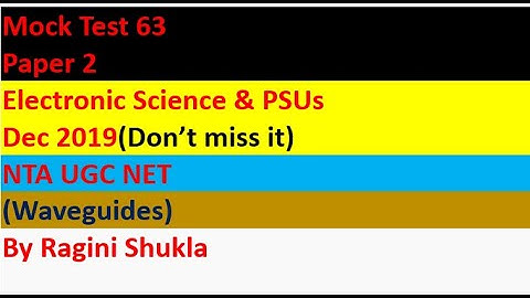 Mock Test 63 || Paper 2 || Electronic Science & PSUs || Dec 2019|| NTA UGC NET|| By Ragini Shukla