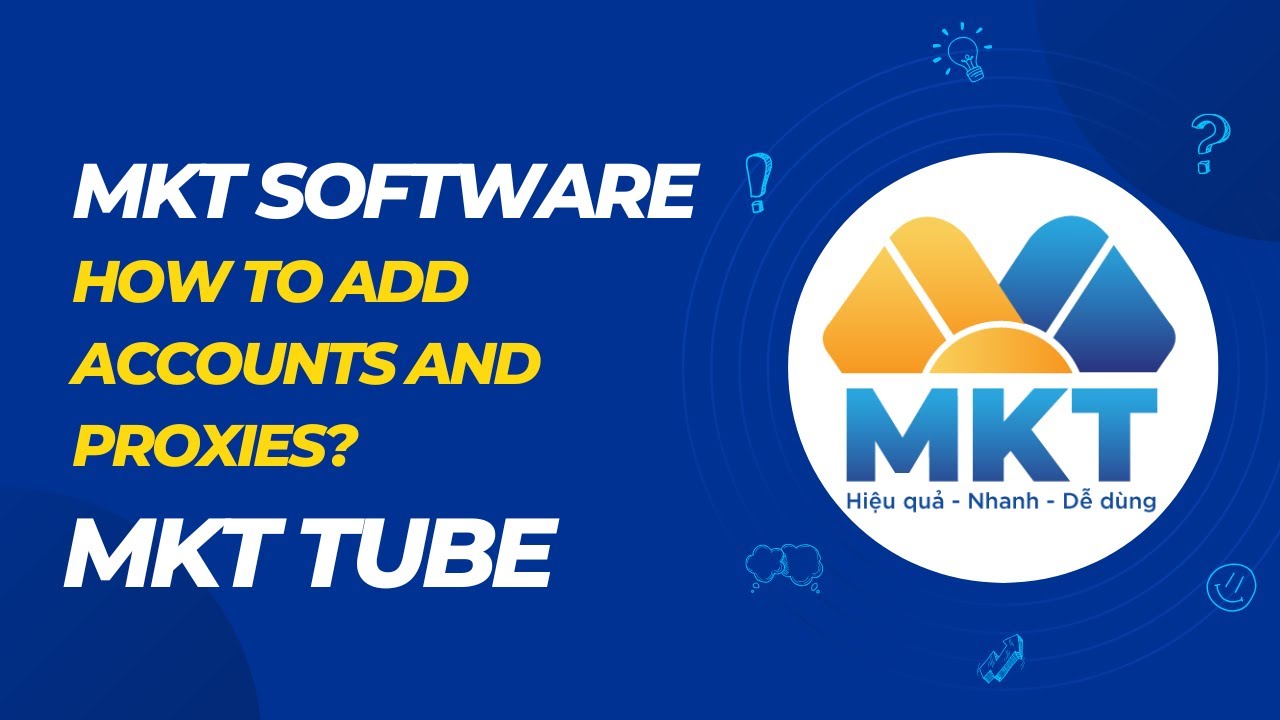 MKT Tube 2025 Guide | How to add accounts and proxies? | MKT Software