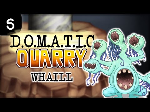 WHAILL on DOMATIC QUARRY!? - My Singing Monsters