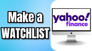 How to Make a WATCHLIST on Yahoo FINANCE