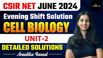 CSIR NET JUNE 2024 Evening Shift Solution I Cell Biology - Unit 2 I Detailed Sol I Bansal Biology