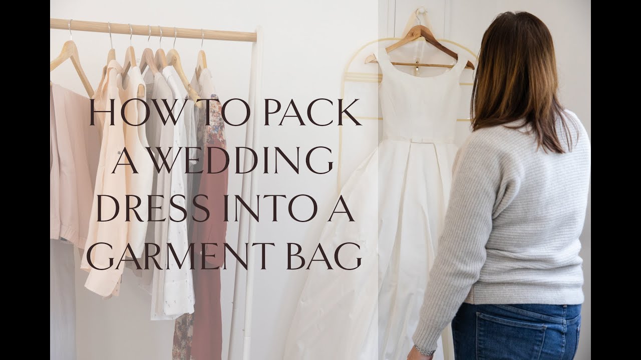 Hayden Hill  How To Pack A Wedding Dress Into A Garment Bag 