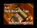 Ayo/Chris Brown & Tyga [Music Box] thumbnail