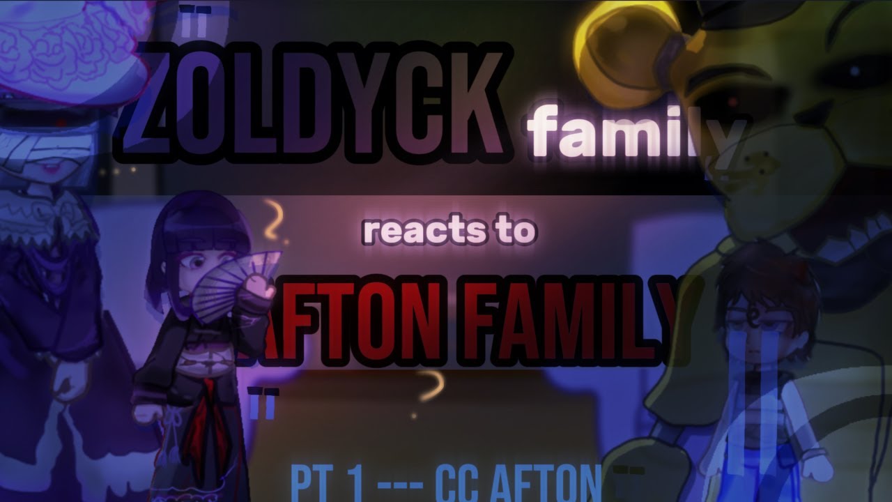 [] Zoldyck Family reacts to Afton Family [] C.C Afton [] Part 1 []