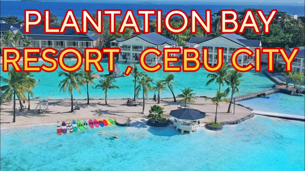 PLANTATION BAY RESORT , LAPU LAPU CITY, CEBU 