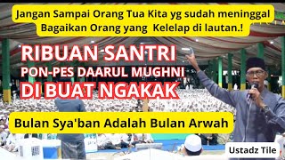 USTADZ TILE | RIBUAN SANTRI PON-PES DAARUL MUGHNI DI BUAT NGAKAK 