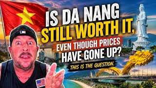Is Da Nang Still Worth It Even Though Prices Have Gone Up 🇻🇳