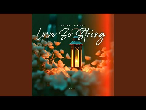 Love So Strong 
