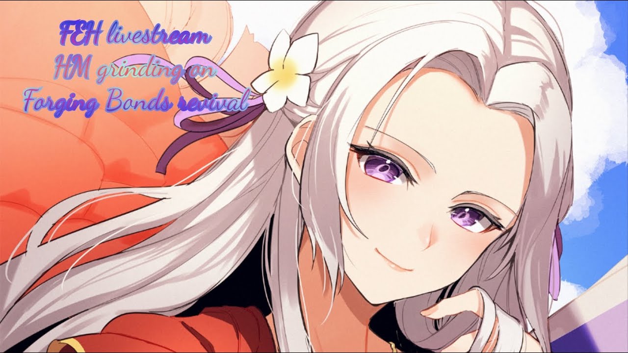 FEH Livestream - HM grinding on Forging Bonds revival