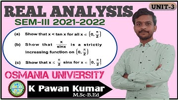 #show that x/sinx is strictly increasing on (0,π/2) || Real Analysis Unit-3 || OU