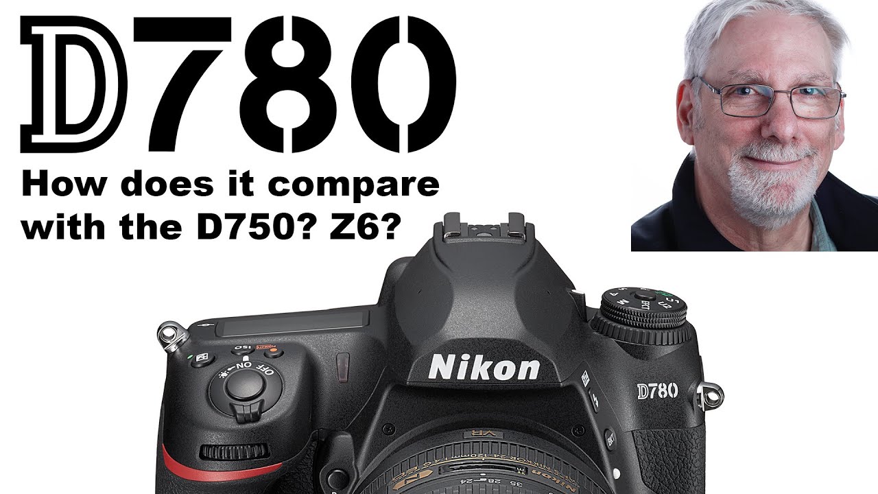 Nikon D780 compared to the D750 and Z6 - YouTube