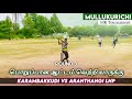 Aranthangi lnp vs karambakkudi  round 3   mullakurichi 50k  mohan media  cricket kgf