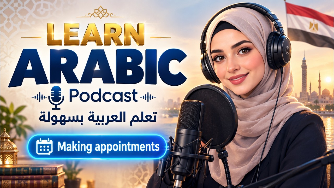 Learn Arabic Podcast | How to Make Appointments in Arab… — Transcript