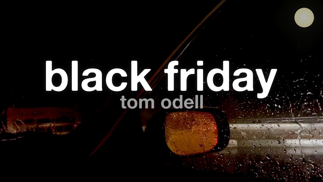 Tom Odell - Black Friday (Lyrics)