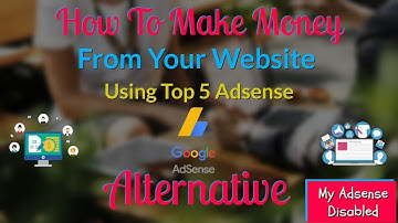Top 5 AdSense Alternatives For Low And High Traffic Websites | Instant approval ad networks
