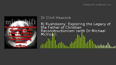 RJ Rushdoony: The Legacy of the Father of Christia...