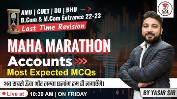 Maha Marathon | Accountancy  | Last Time Revision इससे बाहर कुछ भी नहीं AMU ENTRANCE | B.COM | M.COM