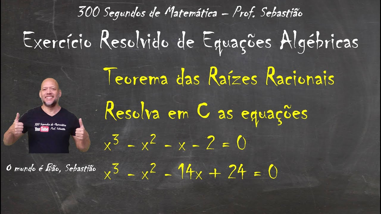 EQUAÇÕES ALGÉBRICAS - Exercício 56 - Teorema das Raízes Racionais ...
