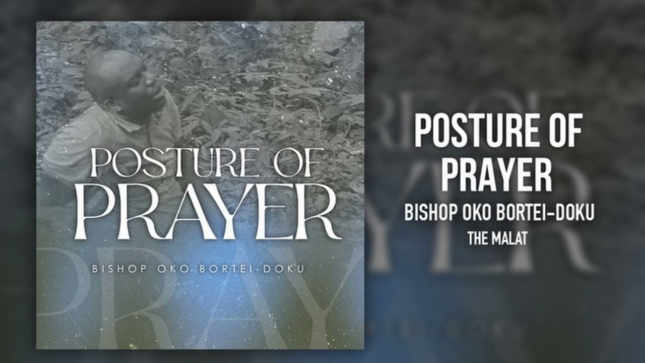 06. South Africans becoming international | Posture Of Prayer (SA)  | Bishop Oko Bortei-Doku