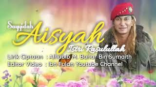 Download Lagu Sayyidah Aisyah istri Rasulullah Versi Habib bahar Bin smith MP3