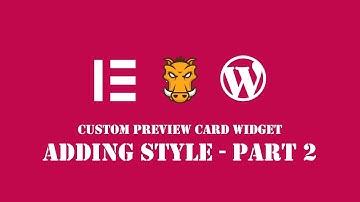 How to Build Custom Elementor Widget - EP6 - Preview Card - Part 3 - Adding Style