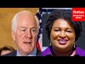 "Is It Racist?" Cornyn Pushes Stacey Abrams On Georgia Voting Laws
