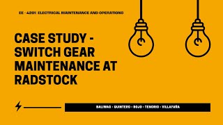 GROUP 5 - EE 4201 | EMO | CASE STUDY PRESENTATION - SWITCH GEAR MAINTENANCE AT RADSTOCK
