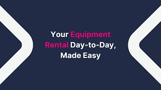 One System To Simplify Your Equipment Rental Business Onrent Go