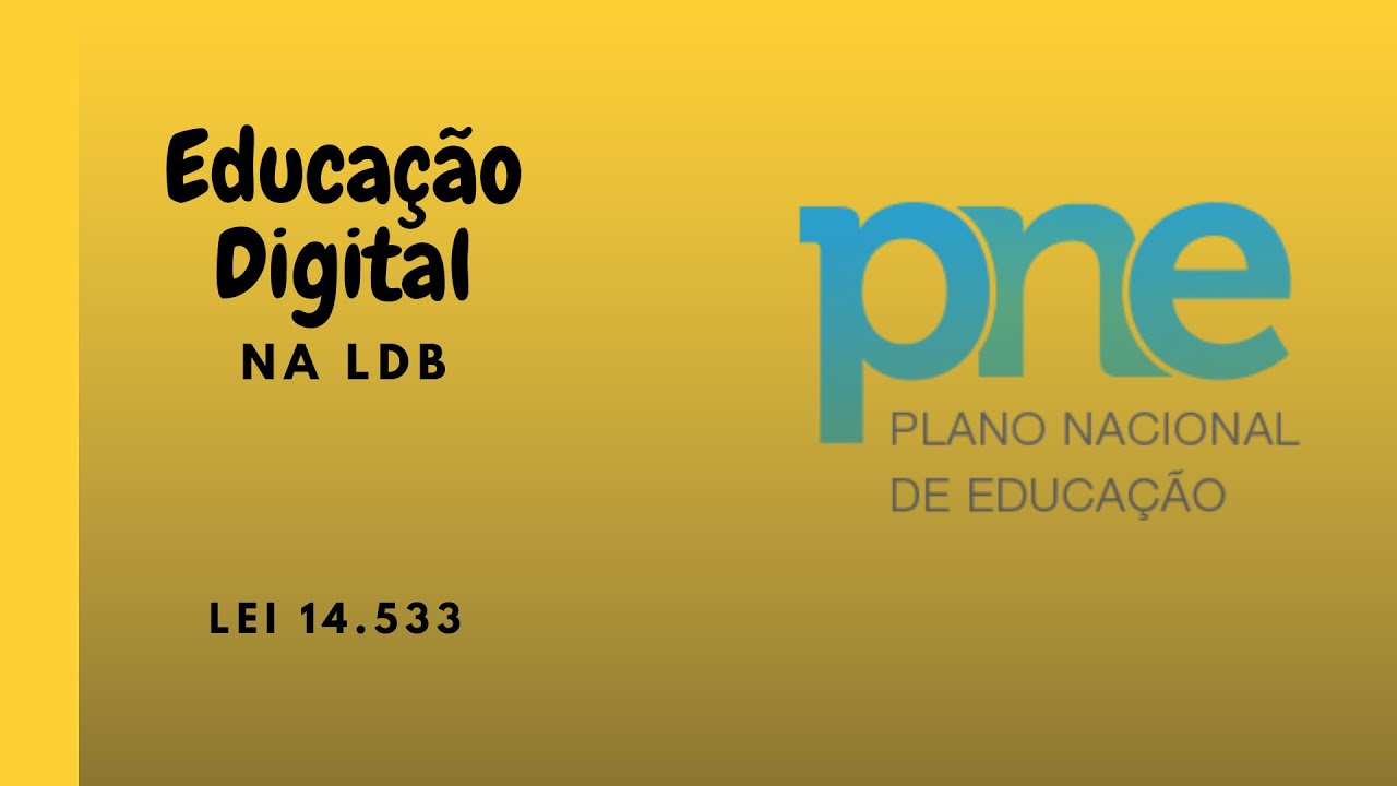 Lei 14.533 Educação Digital  PNED e  Atualiza LDB - Lei 9.394