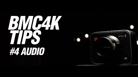 BMC4K Tips - #4 Audio