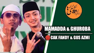 YANG LAGI VIRAL!! SHOLAWAT  MAMADDA & GHUROBA feat Gus Azmi & Cak Fandy iraone