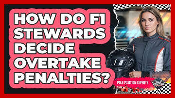 How Do F1 Stewards Decide Overtake Penalties?